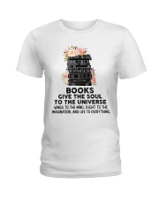 Books give the soul to the universe Ladies T-Shirt front