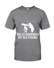 Hello darkness my old friend Classic T-Shirt tile