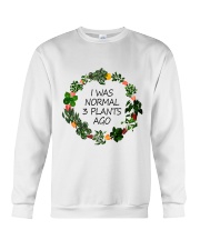 I was normal 3 plants ago Crewneck Sweatshirt tile