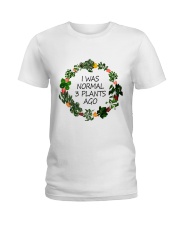 I was normal 3 plants ago Ladies T-Shirt front