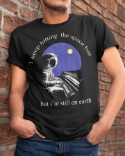 I'm still on earth Classic T-Shirt apparel-classic-tshirt-lifestyle-26