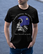 I'm still on earth Classic T-Shirt apparel-classic-tshirt-lifestyle-front-46