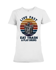 Live fast eat trash and play drums Premium Fit Ladies Tee thumbnail