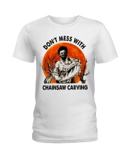 Don't mess with chainsaw carving Ladies T-Shirt thumbnail