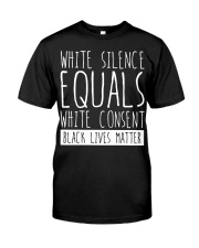 white silence equals white consent Classic T-Shirt front