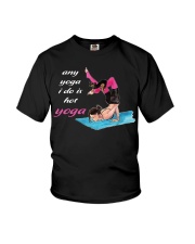 Any yoga i do is hot Youth T-Shirt thumbnail