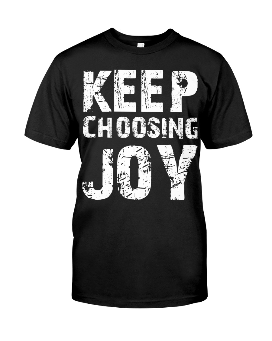 Keep choosing joy Classic T-Shirt