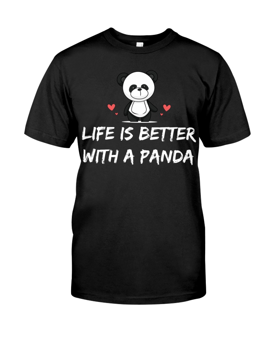 Life is better with a panda Classic T-Shirt