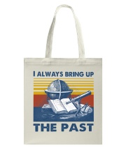 I Always Bring up The Past Tote Bag tile