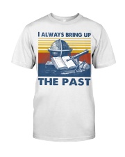 I Always Bring up The Past Premium Fit Mens Tee tile