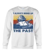 I Always Bring up The Past Crewneck Sweatshirt tile
