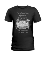 I am Plotting Against You Ladies T-Shirt tile