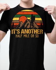 It's Another half Mile Or So Classic T-Shirt apparel-classic-tshirt-lifestyle-front-62