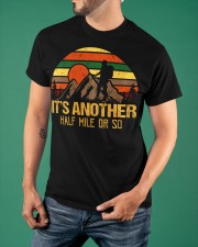 It's Another half Mile Or So Classic T-Shirt apparel-classic-tshirt-lifestyle-front-88