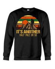 It's Another half Mile Or So Crewneck Sweatshirt tile