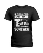 if Grandpa Can't Fix It Ladies T-Shirt tile
