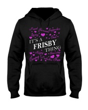 Its a FRISBY Thing - Name Shirts Hooded Sweatshirt front