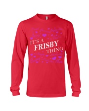 Its a FRISBY Thing - Name Shirts Long Sleeve Tee thumbnail