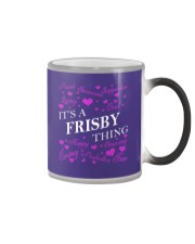 Its a FRISBY Thing - Name Shirts Color Changing Mug thumbnail