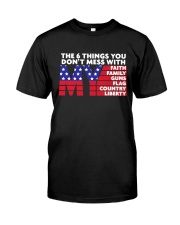 6 THINGS YOU DON'T MESS WITH Classic T-Shirt front