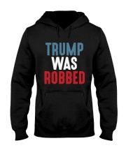TRUMP WAS ROBBED Hooded Sweatshirt tile