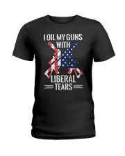I OIL MY GUNS WITH LIBERAL TEARS Ladies T-Shirt tile