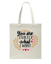You Are Exactly What I Want - Valentine Tote Bag front