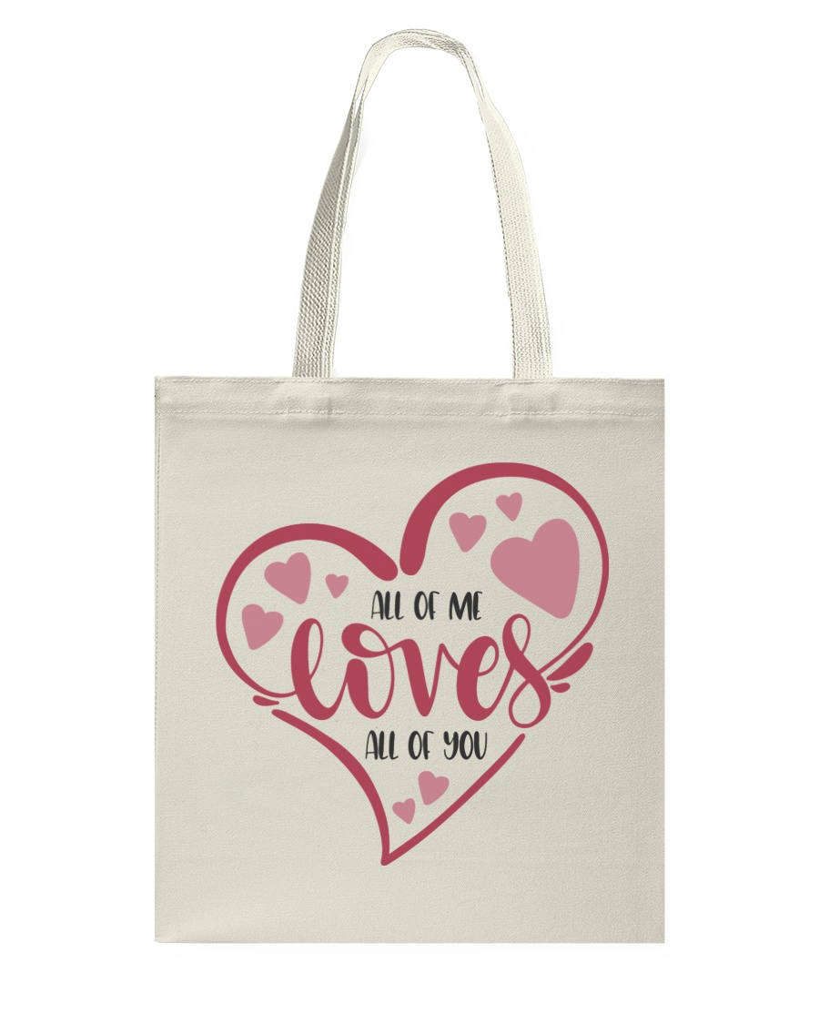 All Of Me Loves All Of You - Valentines Day Tote Bag