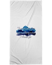 I MUST GO THE MOUNTAINS ARE CALLING Bath Towel thumbnail