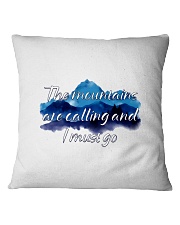 I MUST GO THE MOUNTAINS ARE CALLING Square Pillowcase thumbnail